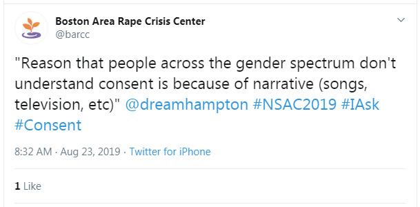 Tweet from Boston Area Rape Crisis Center: "'Reason that people across the gender spectrum don't understand consent is because of narrative (songs, television, etc)' @dreamhampton #NSAC2019 #IAsk #Consent