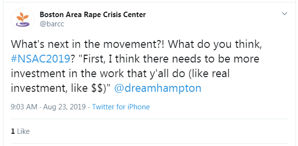 Tweet from Boston Area Rape Crisis Center: "What's next in the movement?! What do you think, #NSAC2019? 'First, I think there needs to be more investment in the work that y'all do (like real investment, like $$)' @dreamhampton