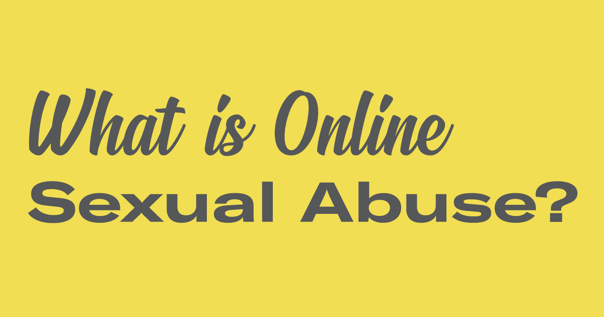 What Is Online Sexual Abuse National Sexual Violence Resource Center Nsvrc