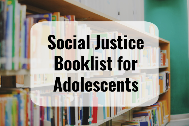 Social Justice Booklist for Adolescents 