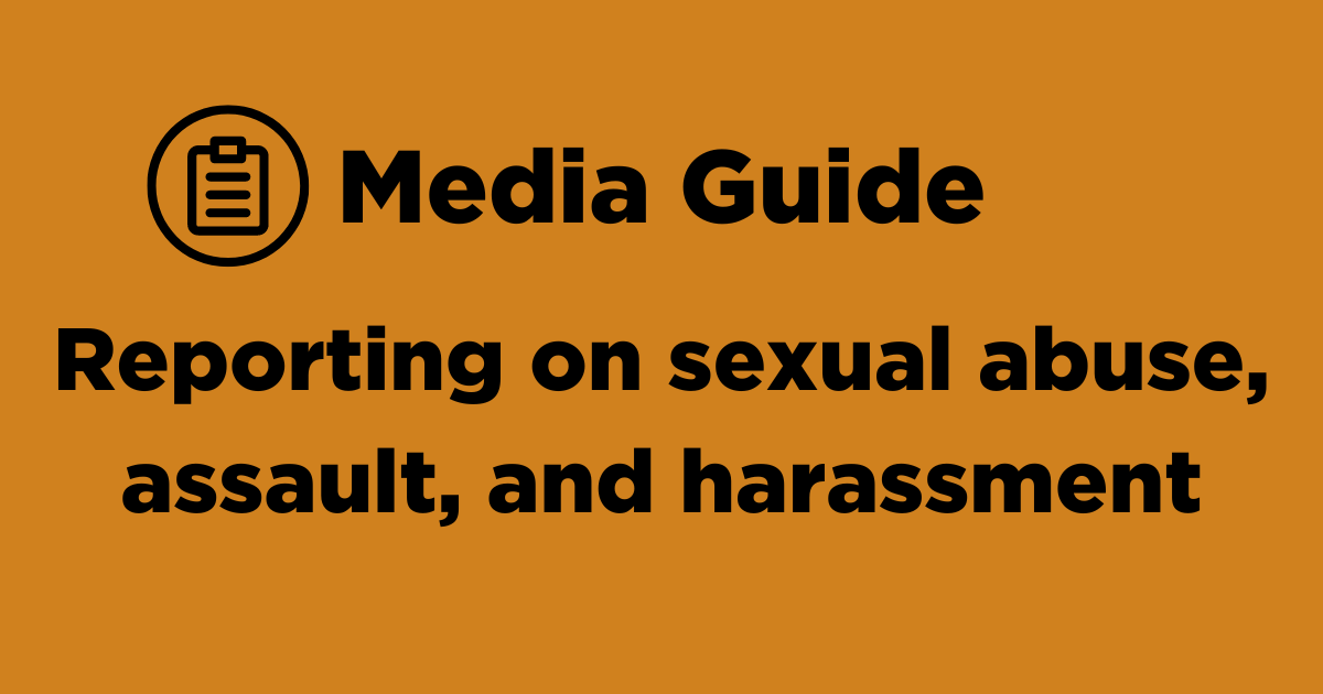 Reporting on sexaul abuse, assault, and harassment