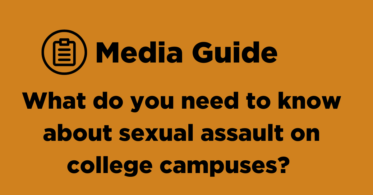 What do you need to know about sexual assault on college campuses? 