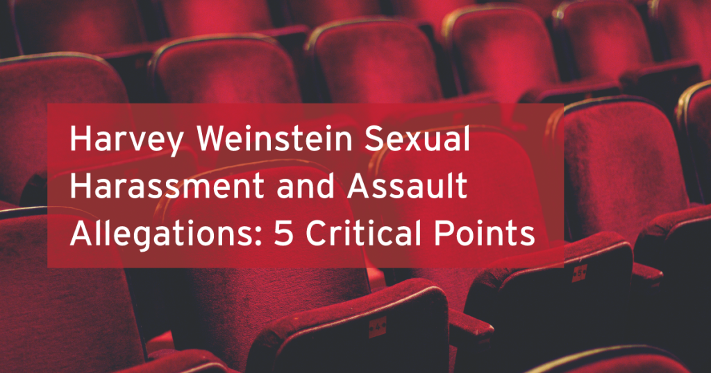 Harvey Weinstein Sexual Harassment and Assault Allegations: 5 Critical Points