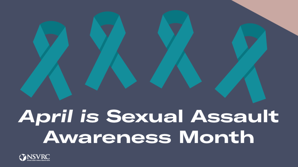 In 21st Annual Sexual Assault Awareness Month Campaign, NSVRC Shares the Importance of Safe Online Spaces