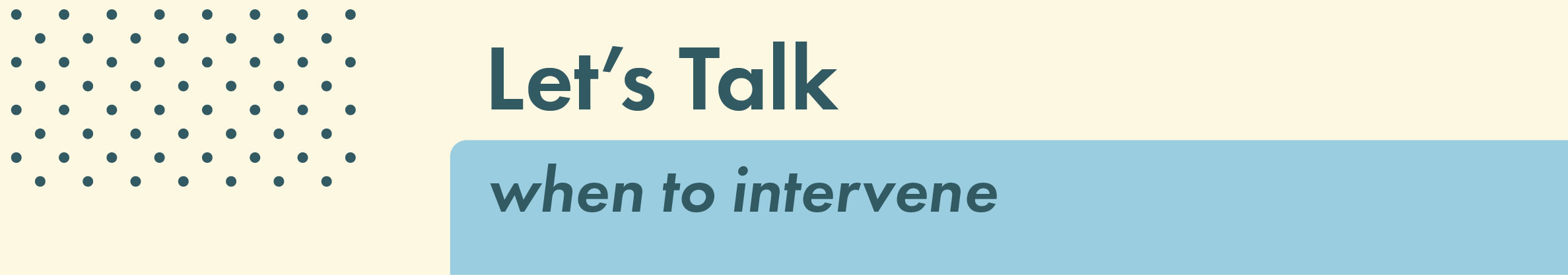 Let's Talk: When to Intervene