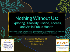 Nothing Without Us: Exploring Disability Justice, Access, and Art in Public Health